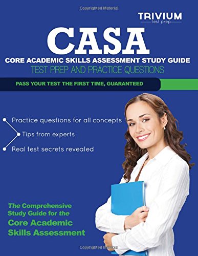 Core Academic Skills Assessment (CASA) Study Guide: Test Prep and Practice Questions