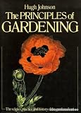 The principles of gardening : the science, practice and history of the gardener's art