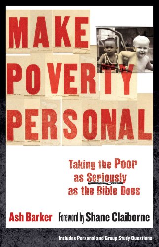 Make Poverty Personal (ēmersion: Emergent Village resources for communities of faith): Taking the Poor as Seriously as the Bible DoesBy