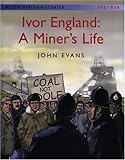 Ivor England : a miner's life