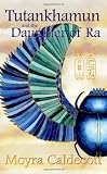 Tutankhamun and the Daughter of Ra