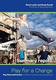 Play for a change : play, policy and practice : a review of contemporary perspectives : summary report