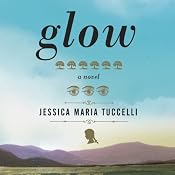 Glow | [Jessica Maria Tuccelli]