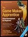 The Game Maker's Apprentice: Game Development for Beginners (Book & CD)