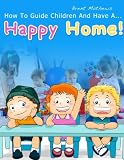 How To Guide Children- And have a happy home