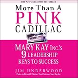 More Than a Pink Cadillac: Mary Kay Inc.'s Nine Leadership Keys to Success