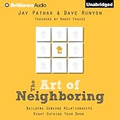 The Art of Neighboring: Building Genuine Relationships Right Outside Your Door | [Jay Pathak, Dave Runyon]