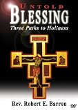 Untold Blessing: Three Paths to Holiness