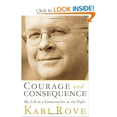 Courage and Consequence: My Life as a Conservative in the Fight