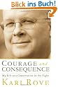 Courage and Consequence: My Life as a Conservative in the Fight
