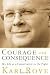 Courage and Consequence: My Life as a Conservative in the Fight