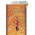 The Way of a Pilgrim & The Pilgrim continues His Way - Spiritual Classics From Russia