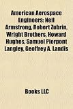 American Aerospace Engineers: Neil Armstrong, Robert Zubrin, Wright Brothers, Howard Hughes, Samuel Pierpont Langley, Geoffrey A. Landis