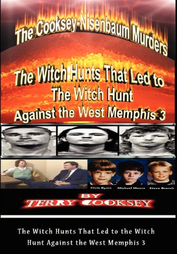The Cooksey-Nisenbaum Murders - The Witch Hunts That Led to the Witch Hunt Against the West Memphis 3