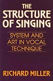 The Structure of Singing: System and Art of Vocal Technique