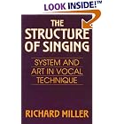 Buy The Structure of Singing: System and Art of Vocal Technique by Richard Miller