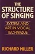 The Structure of Singing: System and Art of Vocal Technique