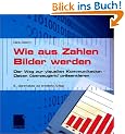Wie aus Zahlen Bilder werden: Der Weg zur visuellen Kommunikation