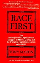 Race First: The Ideological and Organizational Struggles of Marcus Garvey and the Universal Negro Improvement Association (New Marcus Garvey Library)