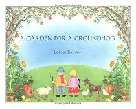 A Garden for a Groundhog