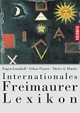 Internationales Freimaurerlexikon - Eugen Lennhoff, Oskar Posner, Dieter A. Binder