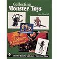 Collecting Monster Toys (Schiffer Book for Collectors) by John Marshall