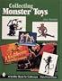 Collecting Monster Toys (A Schiffer Book for Collectors)