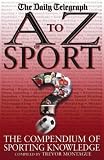 A to Z of Sport: The Compendium of Sporting Knowledge