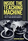 Inside the Teaching Machine: Rhetoric and the Globalization of the U.S. Public Research University (Albma Rhetoric Cult & Soc Crit)