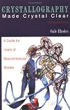 Crystallography Made Crystal Clear, Second Edition: A Guide for Users of Macromolecular Models (Complementary Science)