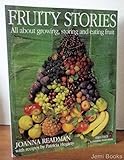 Fruity stories : all about growing, storing and eating fruit