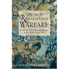 The Art of Renaissance Warfare: From the Fall of Constantinople to the Thirty Years War