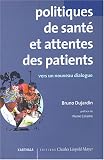 Politiques de sant� et attentes des patients : Vers un dialogue constructif