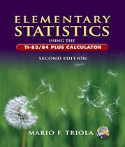Elementary Statistics Using the TI-83/84 Plus Calculator (2nd Edition)