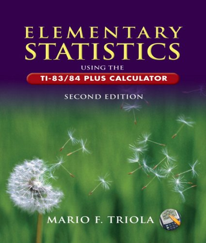 Elementary Statistics Using the TI-83/84 Plus Calculator (2nd Edition)
