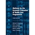 Methods for the Economic Evaluation of Health Care Programmes by  Michael F. Drummond, Mark J. Sculpher, George W. Torrance, and Bernie J. O'Brien