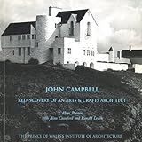 John Campbell : rediscovery of an arts & crafts architect