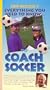 Coach Soccer:Everything You Need to [VHS]