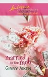 Married To The Mob (Steeple Hill Love Inspired Suspense)