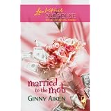 Married to the Mob (The Mob Series #3) (Steeple Hill Love Inspired Suspense #34)