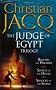 The Judge of Egypt Trilogy: Beneath the Pyramid; Secrets of the Desert; Shadow of the Sphinx