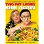 Two Fat Ladies Ride Again