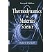 Thermodynamics in Materials Science, Second Edition