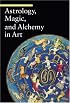 Astrology, Magic, and Alchemy  in Art (Guide to Imagery)
