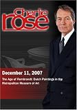 Charlie Rose: Age of Rembrandt: Dutch Paintings in the Metropolitan Museum of Art, December 11, 2007