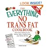 The Everything No Trans Fats Cookbook: From Store Shelves to Your Kitchen Table--healthy Meals Your Family Will Love (Everything (Cooking))