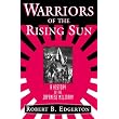 Warriors Of The Rising Sun ~ Edgerton B Robert