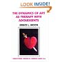 The Dynamics of Art As Therapy With Adolescents