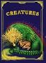 Creatures : A Book of Rhymes About Emotions and Experience for Children and Parents to Read, Talk About and Enjoy Together