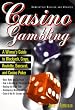 Casino Gambling : A Winner's Guide to Blackjack, Craps, Roulette, Baccarat, and Casino Poker